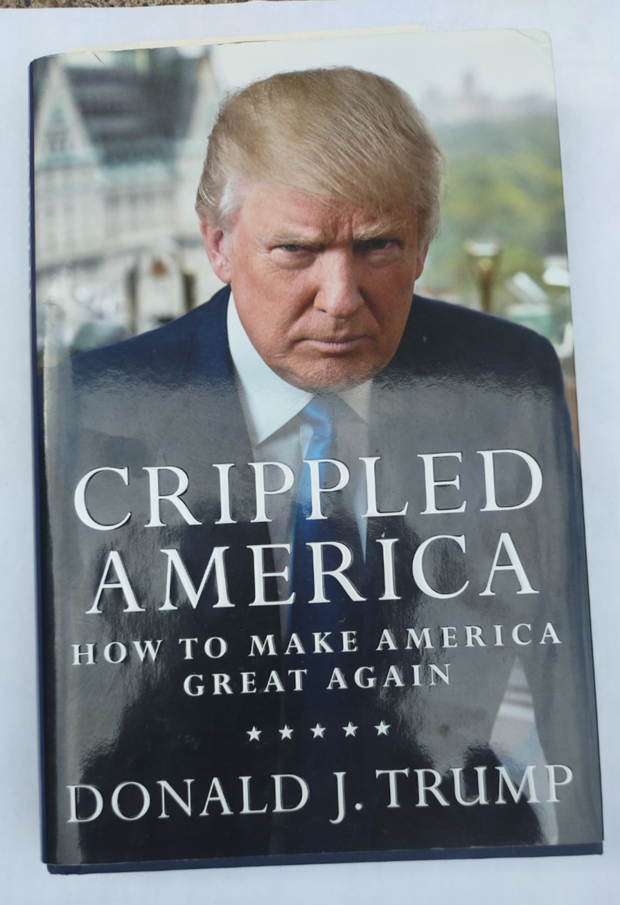 SIGNED: Crippled America : How to Make America Great Again:  Donald J. Trump COA