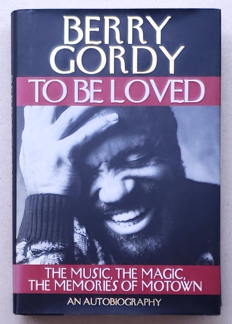 To Be Loved: The Music, the Magic, the Memories of Motown Signed by  Berry Gordy