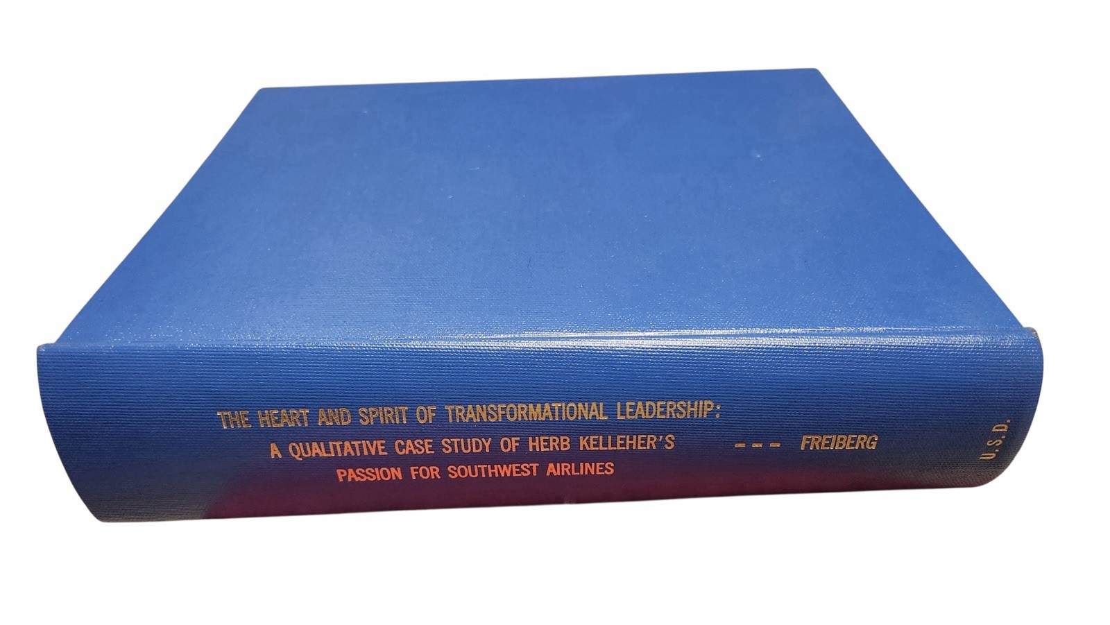 Herb Kelleher Personal Copy Dissertation By Kevin Freiburg Signed Hardcover