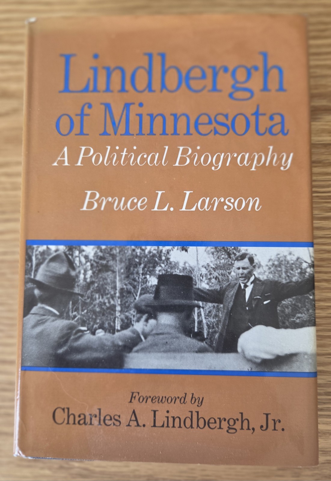 Lindbergh Of Minnesota By Bruce Larson. Signed By Charles Lindbergh and Author.