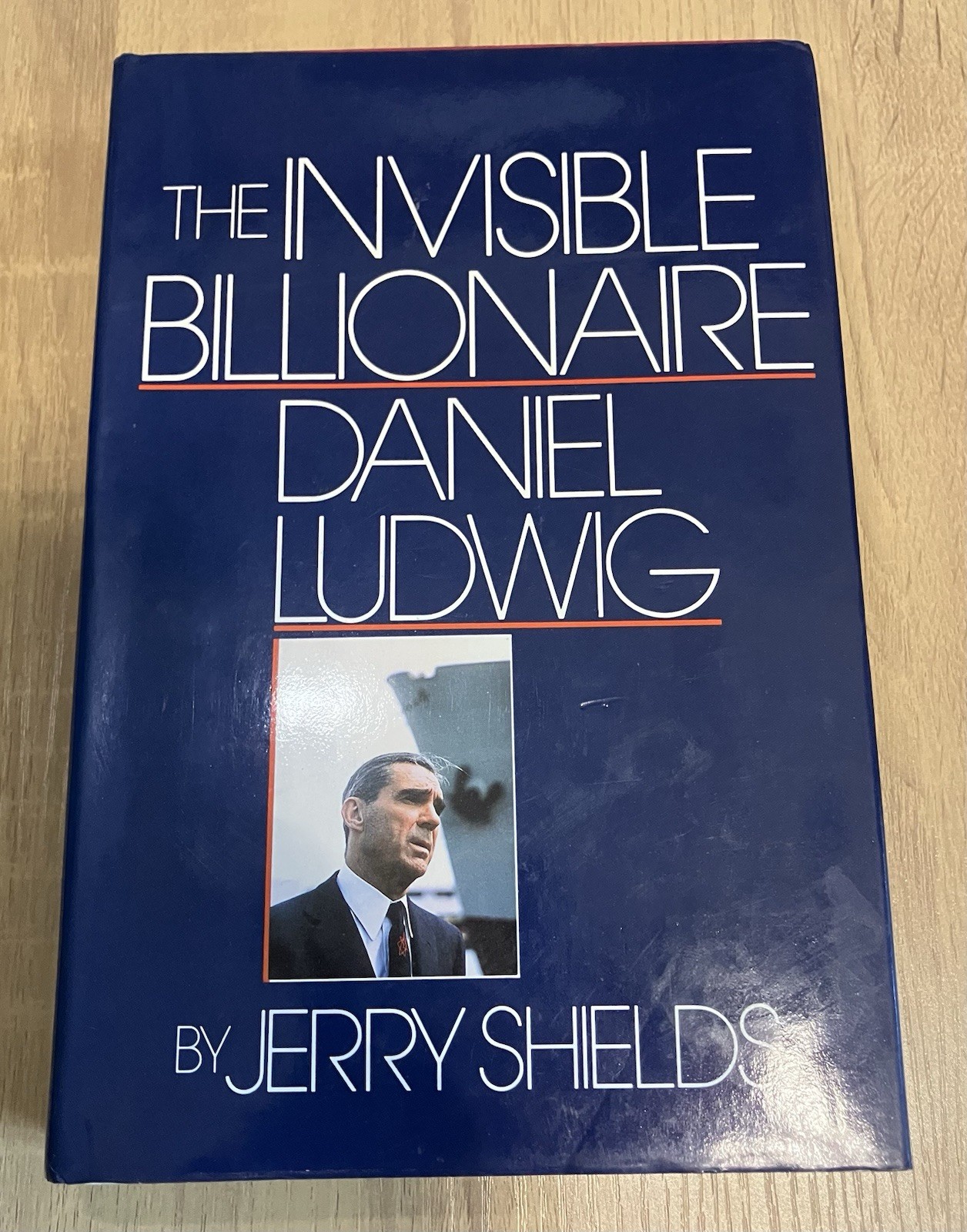 THE INVISIBLE BILLIONAIRE: DANIEL LUDWIG BY Jerry Shields  HARDCOVER