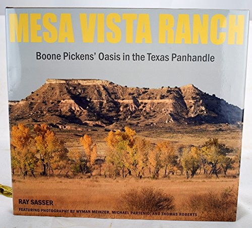 MESA VISTA RANCH BOONE PICKENS OASIS IN THE TEXAS - Hardcover **Mint Condition**