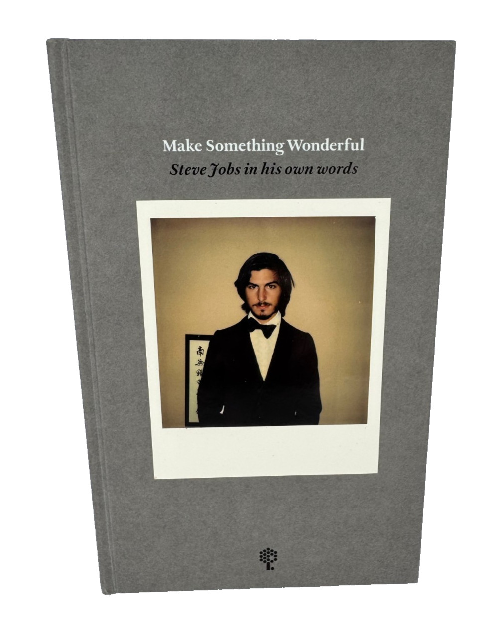 Make Something Wonderful: Steve Jobs In His Own Words Jobs Archive Book (LK)