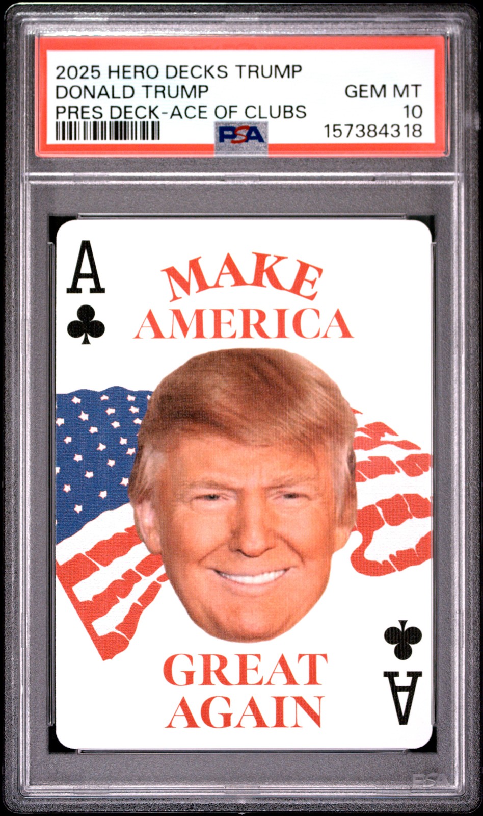 2025 HERO DECKS TRUMP PRESIDENTIAL DECK ACE OF CLUBS DONALD TRUMP PSA 10