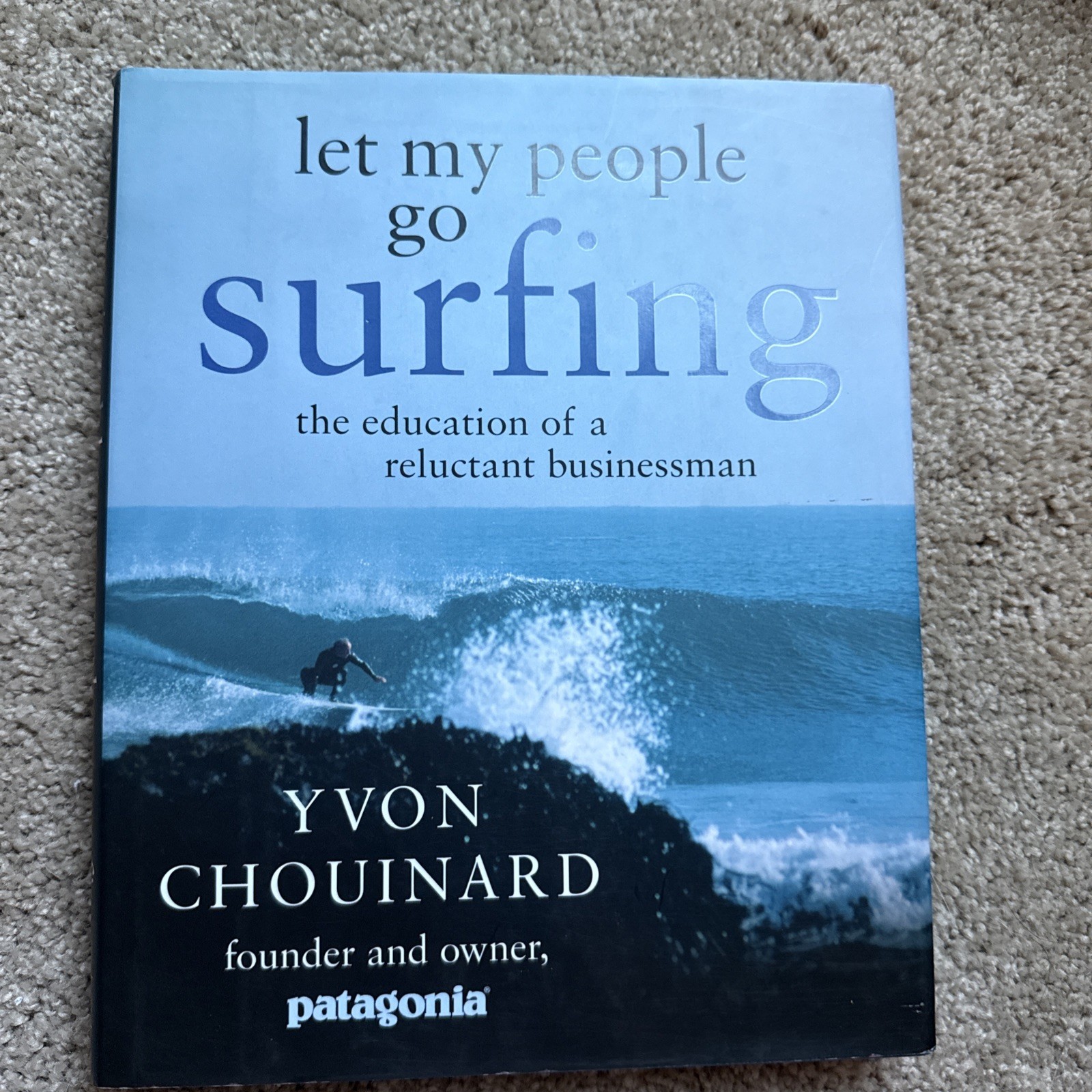 Let My People Go Surfing The Education of a Reluctant .. Yvon Chouinard Signed